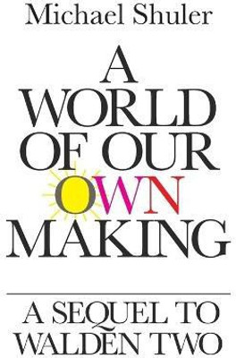 A World of Our Own Making(English, Paperback, Shuler Michael)