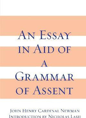 Essay in Aid of a Grammar of Assent, an(English, Hardcover, Newman John Henry Cardinal)