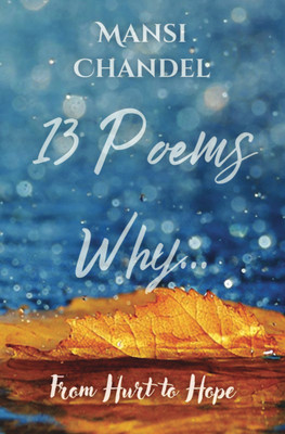 13 Poems Why...  - From Hurt to Hope(Paperback, Mansi Chandel)