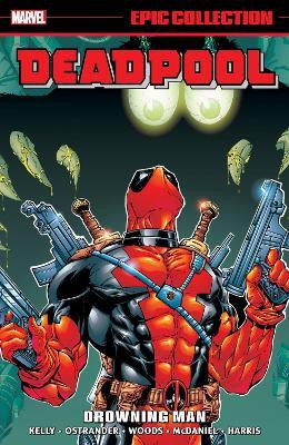 Deadpool Epic Collection: Drowning Man(English, Paperback, Kelly Joe)