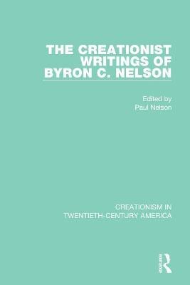 The Creationist Writings of Byron C. Nelson(English, Paperback, unknown)