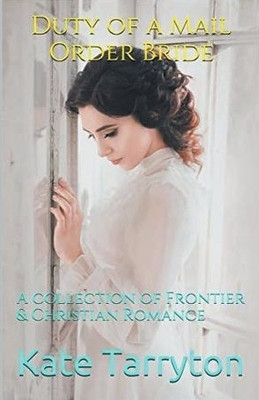 Duty of a Mail Order Bride(English, Paperback, Tarryton Kate)
