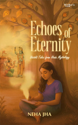 Echoes of Eternity - Untold Tales from Hindu Mythology(Paperback, Neha Jha)