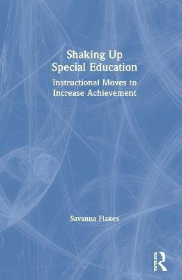 Shaking Up Special Education(English, Hardcover, Flakes Savanna)