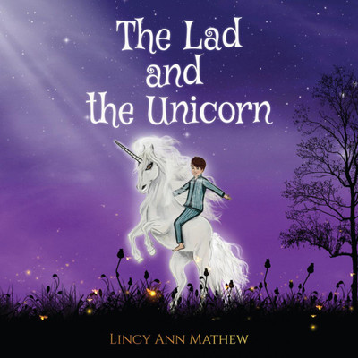 The Lad and the Unicorn(English, Paperback, Lincy Ann Mathew)