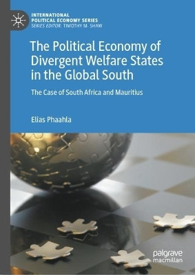 The Political Economy of Divergent Welfare States in the Global South(English, Hardcover, Phaahla Elias)