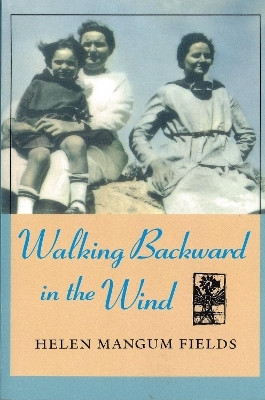 Walking Backward in the Wind(English, Paperback, Fields Helen Mangum)