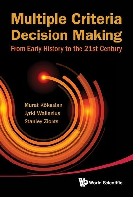 Multiple Criteria Decision Making: From Early History To The 21st Century(English, Hardcover, Koksalan Murat)