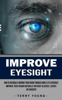 Improve Eyesight(English, Paperback, Young Terry)