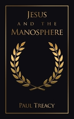 Jesus and the Manosphere(English, Paperback, Treacy Paul)