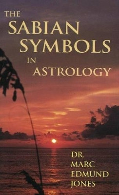 Sabian Symbols in Astrology(English, Paperback, Jones Marc Edmund Dr)