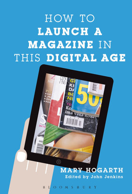 How to Launch a Magazine in this Digital Age(English, Hardcover, Hogarth Mary)