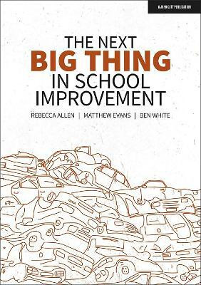 The Next Big Thing in School Improvement(English, Paperback, White Ben)