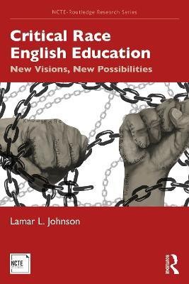 Critical Race English Education(English, Paperback, Johnson Lamar L.)