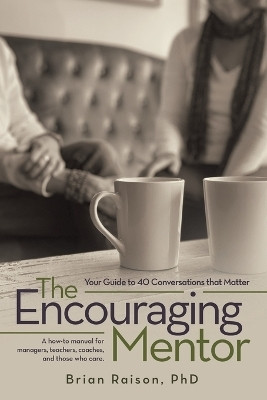 The Encouraging Mentor(English, Paperback, Raison Brian PhD)