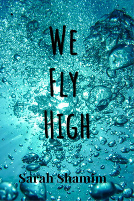We Fly High  - A story of Heartbreak and Hope(English, Paperback, Shamim Sarah)