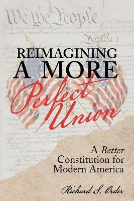 Reimagining a More Perfect Union(English, Paperback, Order Richard S)