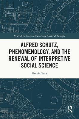 Alfred Schutz, Phenomenology, and the Renewal of Interpretive Social Science(English, Electronic book text, Pula Besnik)