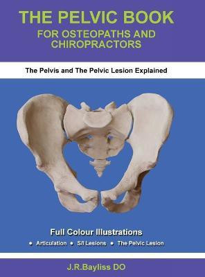 The Pelvic Book for Osteopaths and Chiropractors(English, Hardcover, Bayliss John R)