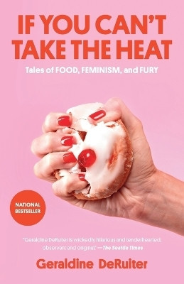 If You Can't Take the Heat(English, Paperback, DeRuiter Geraldine)