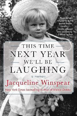 This Time Next Year We'll Be Laughing(English, Hardcover, Winspear Jacqueline)