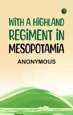 With a Highland Regiment in Mesopotamia(Paperback, Anonymous)