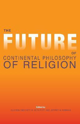 The Future of Continental Philosophy of Religion(English, Paperback, unknown)