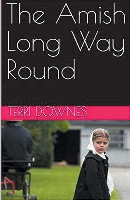 The Amish Long Way Round(English, Paperback, Downes Terri)