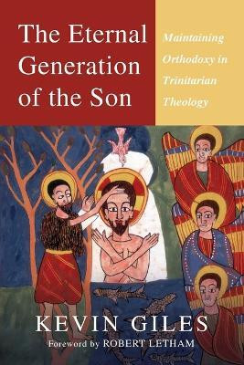 The Eternal Generation of the Son(English, Paperback, Giles Kevin)