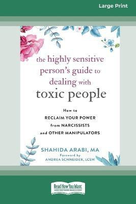 The Highly Sensitive Person's Guide to Dealing with Toxic People(English, Paperback, Arabi Shahida)