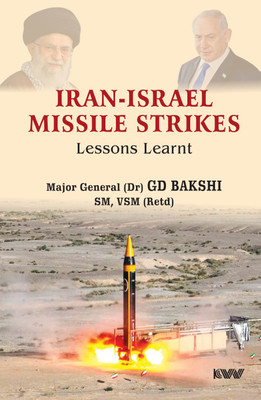 Iran-Israel Missile Strikes Lessons Learnt(Paperback, Major General (Dr) GD Bakshi)