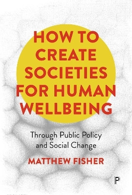 How To Create Societies for Human Wellbeing(English, Hardcover, Fisher Matthew)