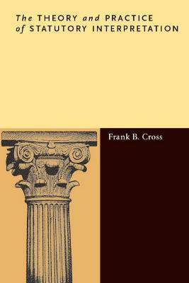 The Theory and Practice of Statutory Interpretation(English, Electronic book text, Cross Frank B.)