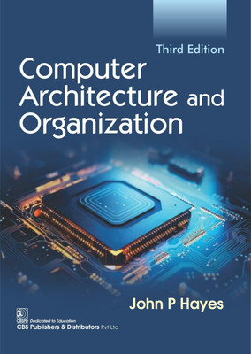 Computer Architecture and Organization, 3/e (PB -2026)(Paperback, John P Hayes)