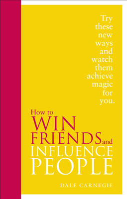 How to Win Friends and Influence People  - The First and Still the Best Book of Its kind on Self-Help(English, Hardcover, Carnegie Dale)
