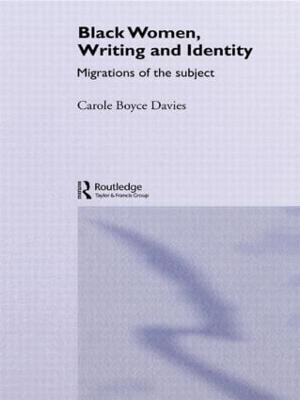 Black Women, Writing and Identity(English, Paperback, Boyce-Davies Carole)