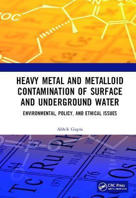 Heavy Metal and Metalloid Contamination of Surface and Underground Water(English, Hardcover, Gupta Abhik)