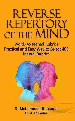 Reverse Repertory of the Mind - Words to Mental Rubrics Pratical(English, Paperback, Rafeeque Muhammed Dr.)