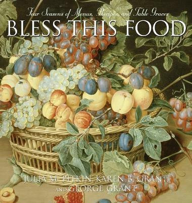Bless This Food(English, Hardcover, Pitkin Julia M.)