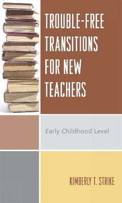 Trouble-Free Transitions for New Teachers(English, Paperback, Strike Kimberly T.)