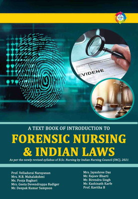 A text book of Introduction to Forensic Nursing and Indian Laws As per the Newly Revised Syllabus of B.Sc. Nursing by Indian Nursing Council (INC), 2021(Paperback, Prof. Velladurai Narayanan, Mrs. N.B. Mahalakshmi, Ms. Pooja Baghari, Mrs. Geeta Devendrappa Badiger) A text book of Introduction to Forensic Nursing and Indian Laws As per the Newly Revised Syllabus of B.Sc. Nursing by Indian Nursing Council (INC), 2021(Paperback, Prof. Velladurai Narayanan, Mrs. N.B. Mahalakshmi, Ms. Pooja Baghari, Mrs. Geeta Devendrappa Badiger)