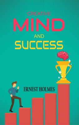 Creative Mind and Success(Paperback, Ernest Holmes)