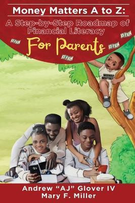 Money Matters A to Z The Step-By-Step Roadmap of Financial Literacy For Parents(English, Paperback, Glover Andrew Aj)