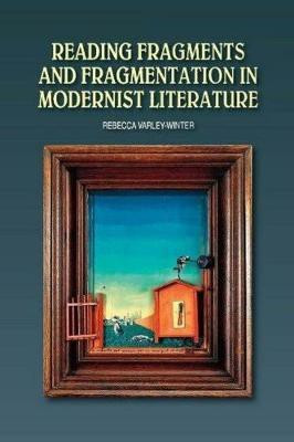 Reading Fragments and Fragmentation in Modernist Literature(English, Paperback, Varley-Winter Rebecca)