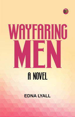 Wayfaring Men: A Novel(Paperback, Edna Lyall)