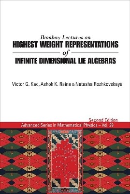 Bombay Lectures On Highest Weight Representations Of Infinite Dimensional Lie Algebras (2nd Edition)(English, Hardcover, Raina Ashok K)