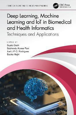 Deep Learning, Machine Learning and IoT in Biomedical and Health Informatics(English, Hardcover, unknown)