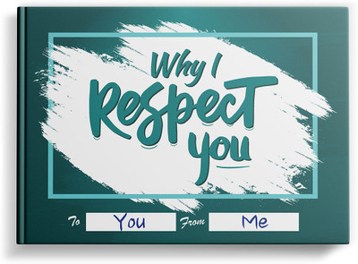 Why I Respect You | Fill-in-the-blank Gift Journal | Occasions: Just Because, Birthday, Farewell & Retirement, Festivals, Raksha Bandhan, Womens Day, Friendship Day | SoulScripted Books(Hardcover, SoulScripted Books)