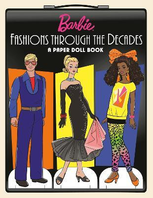 Barbie Fashions Through the Decades: A Paper Doll Book(English, Paperback, Random House)