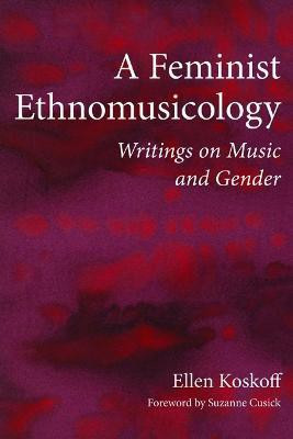 A Feminist Ethnomusicology(English, Paperback, Koskoff Ellen)